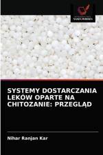 Systemy Dostarczania Lekow Oparte Na Chitozanie af Nihar Ranjan Kar
