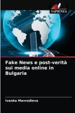 Fake News e post-verita sui media online in Bulgaria af Ivanka Mavrodieva