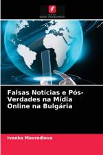 Falsas Noticias e Pos-Verdades na Midia Online na Bulgaria af Ivanka Mavrodieva