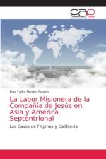 Labor Misionera de la Compania de Jesus en Asia y America Septentrional af Erika Yadira Méndez Soriano