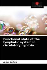 Functional state of the lymphatic system in circulatory hypoxia af Ainur Yerlan