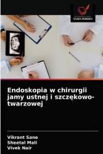 Endoskopia w chirurgii jamy ustnej i szczękowo-twarzowej af Vivek Nair