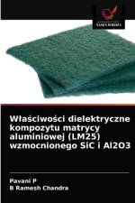 Wlaściwości dielektryczne kompozytu matrycy aluminiowej (LM25) wzmocnionego SiC i Al2O3 af B Ramesh Chandra
