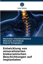 Entwicklung von mineralisierten biokeramischen Beschichtungen auf Implantaten af Rajavel Rangappan