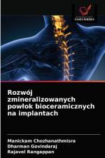 Rozwoj zmineralizowanych powlok bioceramicznych na implantach af Rajavel Rangappan