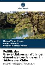 Politik der Umweltfuhrerschaft in der Gemeinde Los Angeles im Suden von Chile af Cristian Morales Novoa