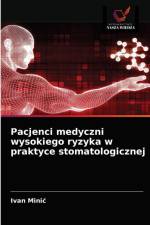Pacjenci medyczni wysokiego ryzyka w praktyce stomatologicznej af Ivan Minic