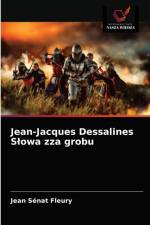 Jean-Jacques Dessalines Slowa zza grobu af Jean Senat Fleury