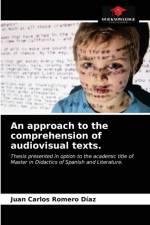 approach to the comprehension of audiovisual texts. af Juan Carlos Romero Díaz
