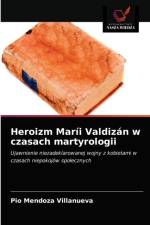 Heroizm Marii Valdizan w czasach martyrologii af Pío Mendoza Villanueva