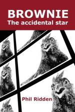 BROWNIE The accidental star af Phil Ridden