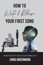 How To Write & Release Your First Song af Chris Greenwood