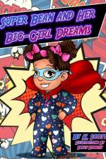 Super Bean and Her Big Girl Dreams af Dr Kim Scott