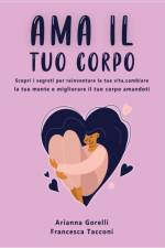 AMA Il Tuo Cuerpo af Arianna Gorelli