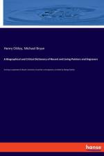 Biographical and Critical Dictionary of Recent and Living Painters and Engravers af Michael Bryan