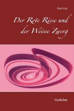 Rote Riese und der Weisse Zwerg af Paul Gisi