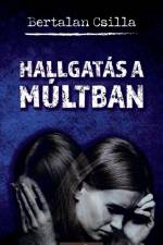 Hallgatas a multban af Bertalan Csilla