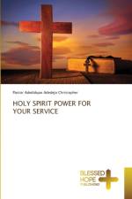 Holy Spirit Power for Your Service af Pastor Adedidupo Adedejo Christopher