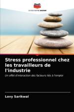Stress professionnel chez les travailleurs de l'industrie af Lovy Sarikwal