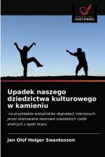 Upadek naszego dziedzictwa kulturowego w kamieniu af Jan Olof Holger Swantesson