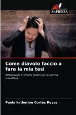 Come diavolo faccio a fare la mia tesi af Paola Katherine Cortés Reyes