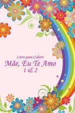 Livro para Colorir Mae, Eu Te Amo 1 & 2 af Nick Snels