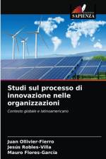Studi sul processo di innovazione nelle organizzazioni af Juan Ollivier-Fierro