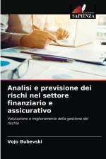 Analisi e previsione dei rischi nel settore finanziario e assicurativo af Vojo Bubevski
