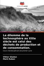 Le dilemme de la technosphere au XXIe siecle est celui des dechets de production et de consommation. af Mark Ruban