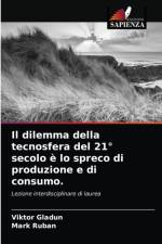 Il dilemma della tecnosfera del 21 Degrees secolo e lo spreco di produzione e di consumo. af Mark Ruban