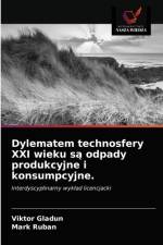 Dylematem technosfery XXI wieku są odpady produkcyjne i konsumpcyjne. af Viktor Gladun