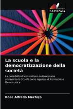 La scuola e la democratizzazione della societa af Rosa Alfredo Mechiço