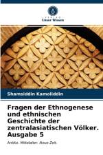 Fragen der Ethnogenese und ethnischen Geschichte der zentralasiatischen Voelker. Ausgabe 5 af Shamsiddin Kamoliddin