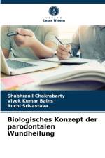 Biologisches Konzept der parodontalen Wundheilung af Shubhranil Chakrabarty