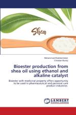 Bioester production from shea oil using ethanol and alkaline catalyst af Mohammad Shahidul Islam