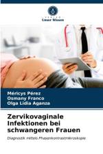 Zervikovaginale Infektionen bei schwangeren Frauen af Méricys Pérez