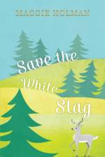 Save the White Stag af Maggie Holman