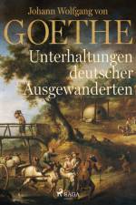 Unterhaltungen deutscher Ausgewanderten af Johann Wolfgang von Goethe F