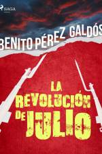 La revolución de julio af Benito Perez Galdos