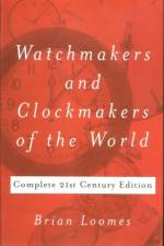 Watchmakers and Clockmakers of the World af Brian Loomes