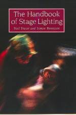 The Handbook of Stage Lighting af Neil Fraser