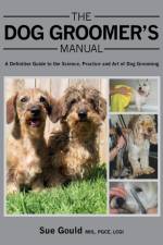 The Dog Groomer's Manual af Sue Gould