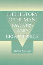 The History of Human Factors and Ergonomics af David (Micro Analysis and Design Meister