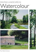 Painting Landscapes in Watercolour af Paul Talbot-Greaves