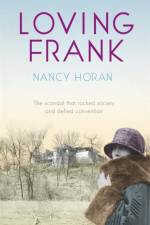 Loving Frank af Nancy Horan