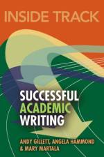 Inside Track to Successful Academic Writing af Andy Gillett