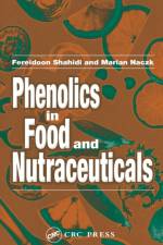 Phenolics in Food and Nutraceuticals af Fereidoon Shahidi