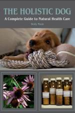 The Holistic Dog af Holly Mash