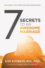 7 Secrets to an Awesome Marriage af PhD Kimberling
