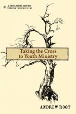 Taking the Cross to Youth Ministry